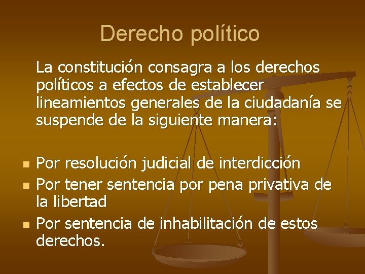 Derecho político La constitución consagra a los derechos políticos a efectos de establecer lineamientos