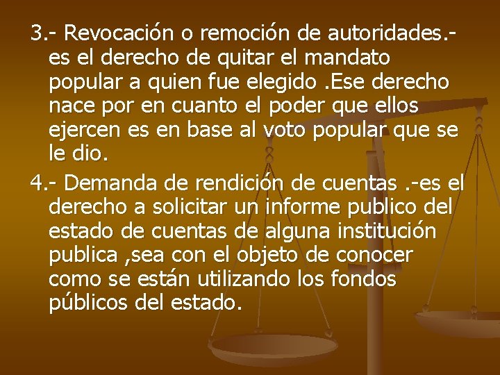 3. - Revocación o remoción de autoridades. es el derecho de quitar el mandato