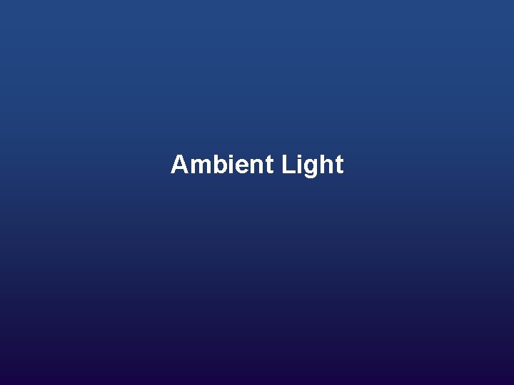 Ambient Light 