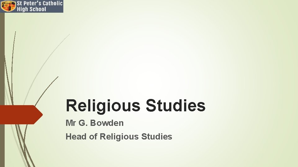 Religious Studies Mr G. Bowden Head of Religious Studies 