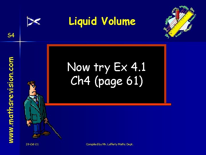 Liquid Volume www. mathsrevision. com S 4 Now try Ex 4. 1 Ch 4