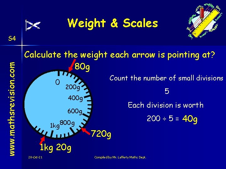 Weight & Scales www. mathsrevision. com S 4 Calculate the weight each arrow is