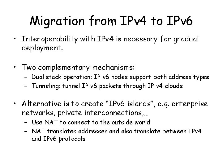 Migration from IPv 4 to IPv 6 • Interoperability with IPv 4 is necessary