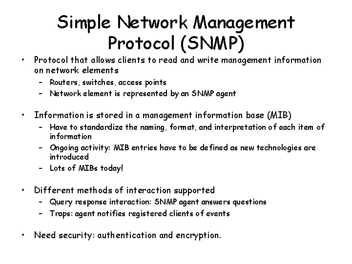  • Simple Network Management Protocol (SNMP) Protocol that allows clients to read and