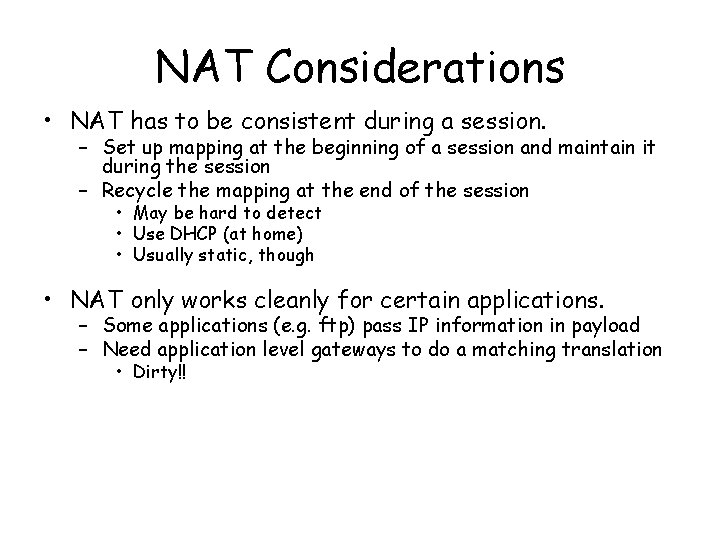 NAT Considerations • NAT has to be consistent during a session. – Set up