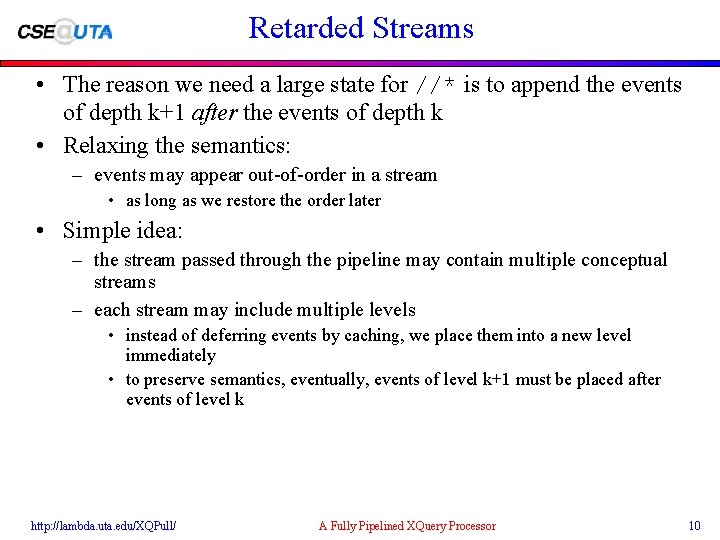 Retarded Streams • The reason we need a large state for //* is to