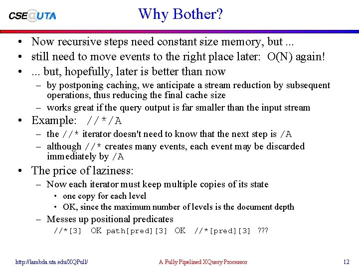 Why Bother? • Now recursive steps need constant size memory, but. . . •