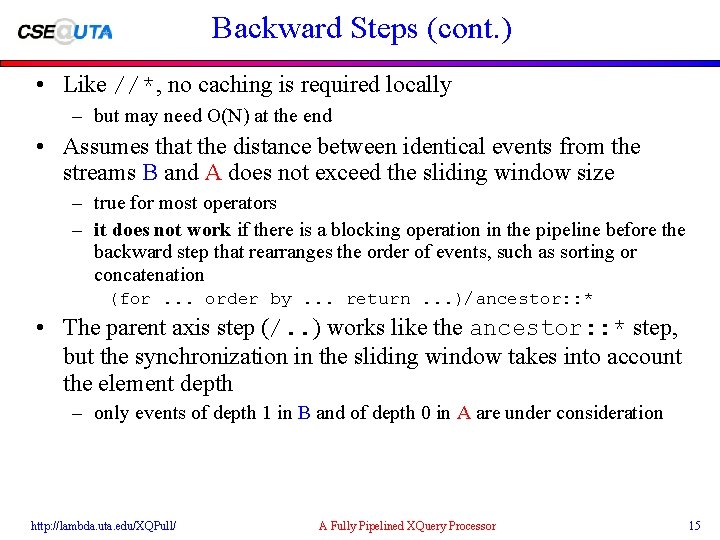 Backward Steps (cont. ) • Like //*, no caching is required locally – but