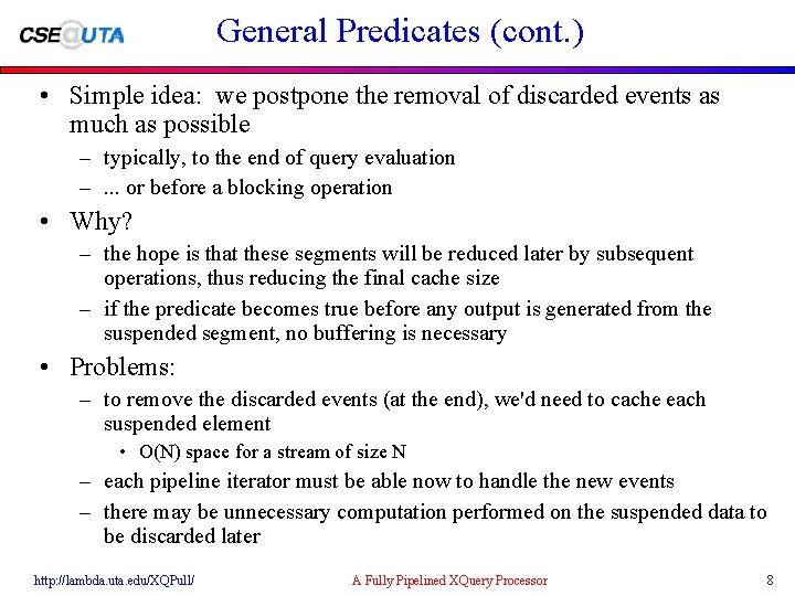 General Predicates (cont. ) • Simple idea: we postpone the removal of discarded events