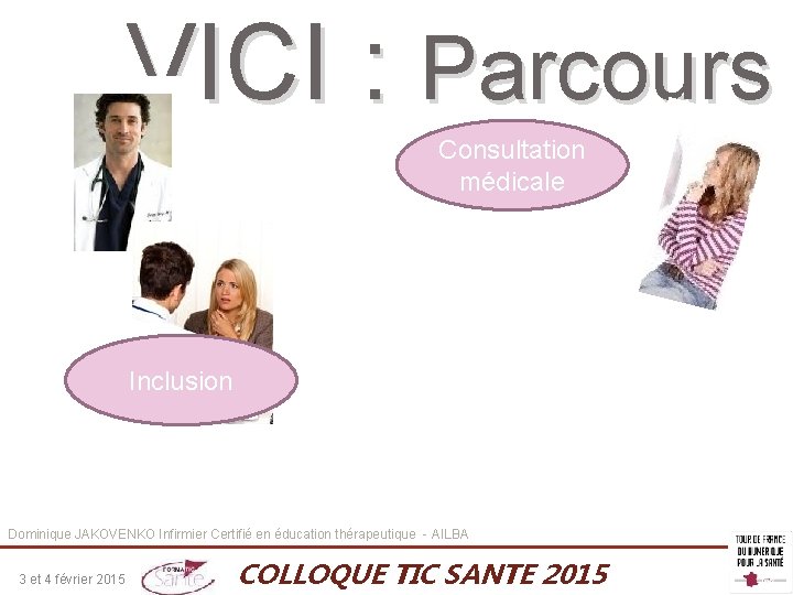 VICI : Parcours Consultation médicale Inclusion Dominique JAKOVENKO Infirmier Certifié en éducation thérapeutique -