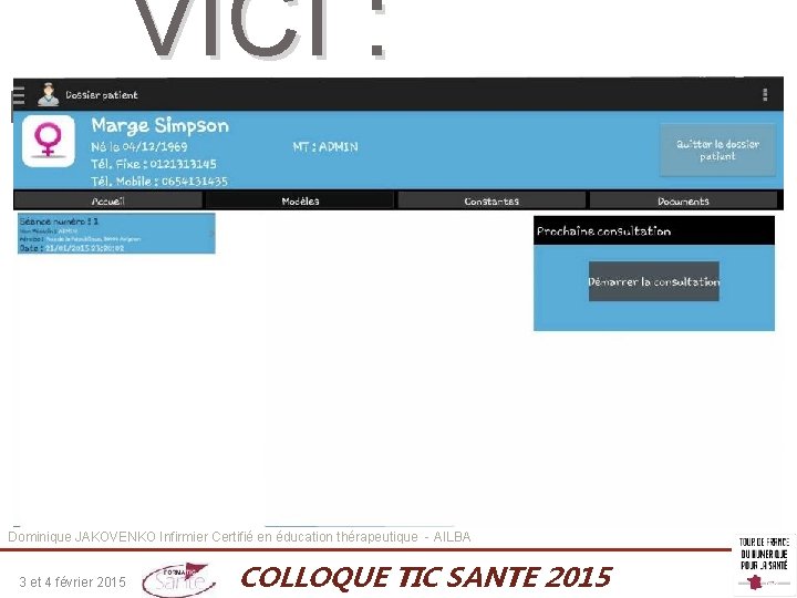 VICI : FONCTIONNEMENT Dominique JAKOVENKO Infirmier Certifié en éducation thérapeutique - AILBA 3 et