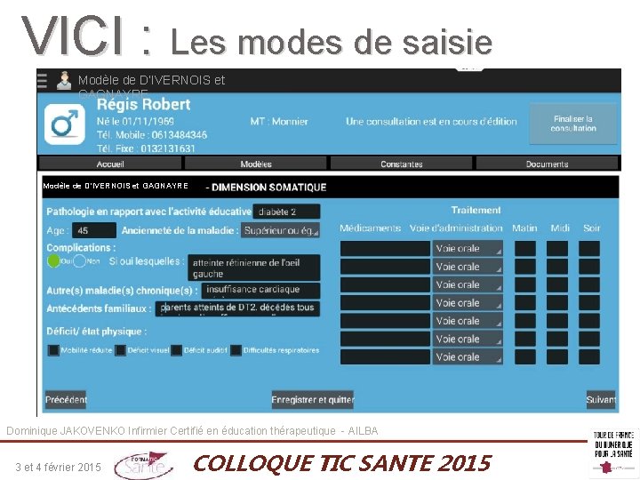 VICI : Les modes de saisie Modèle de D’IVERNOIS et GAGNAYRE Dominique JAKOVENKO Infirmier