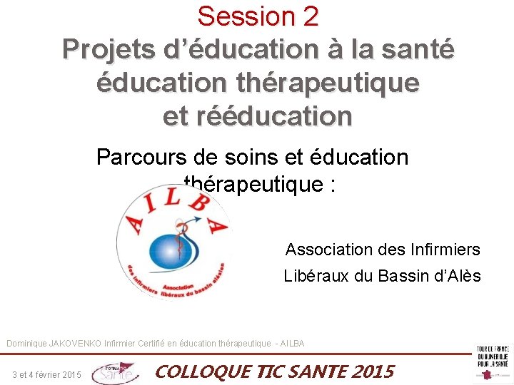 Session 2 Projets d’éducation à la santé éducation thérapeutique et rééducation Parcours de soins