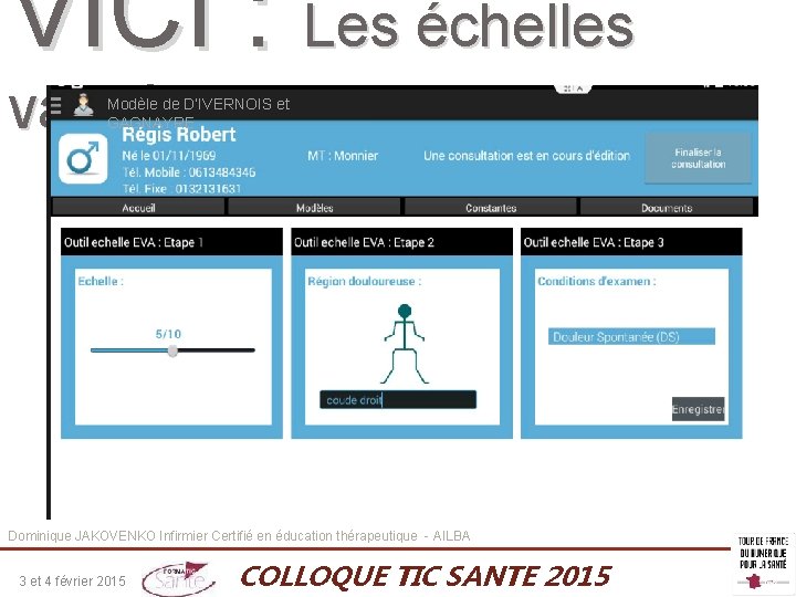 VICI : Les échelles validées Modèle de D’IVERNOIS et GAGNAYRE Dominique JAKOVENKO Infirmier Certifié