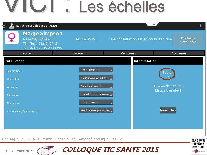 VICI : Les échelles validées Dominique JAKOVENKO Infirmier Certifié en éducation thérapeutique - AILBA