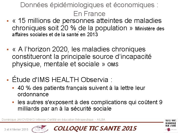 Données épidémiologiques et économiques : En France • « 15 millions de personnes atteintes