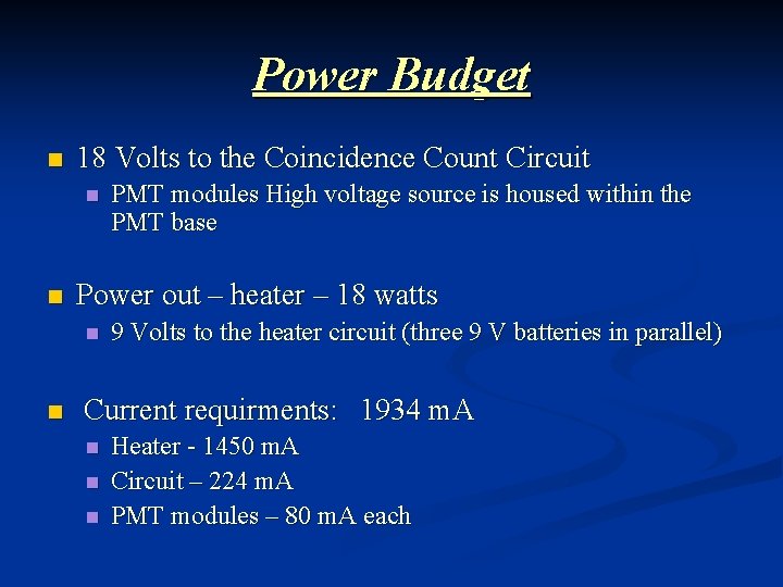 Power Budget n 18 Volts to the Coincidence Count Circuit n n Power out