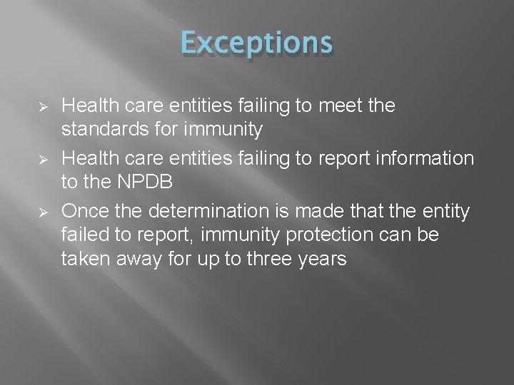 Exceptions Ø Ø Ø Health care entities failing to meet the standards for immunity