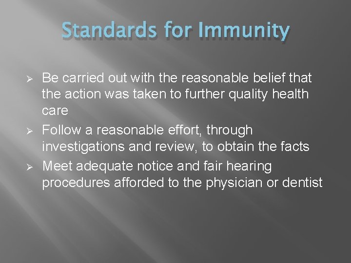 Standards for Immunity Ø Ø Ø Be carried out with the reasonable belief that