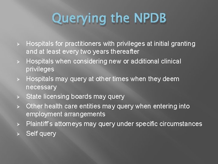 Querying the NPDB Ø Ø Ø Ø Hospitals for practitioners with privileges at initial