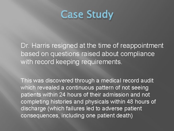Case Study Dr. Harris resigned at the time of reappointment based on questions raised