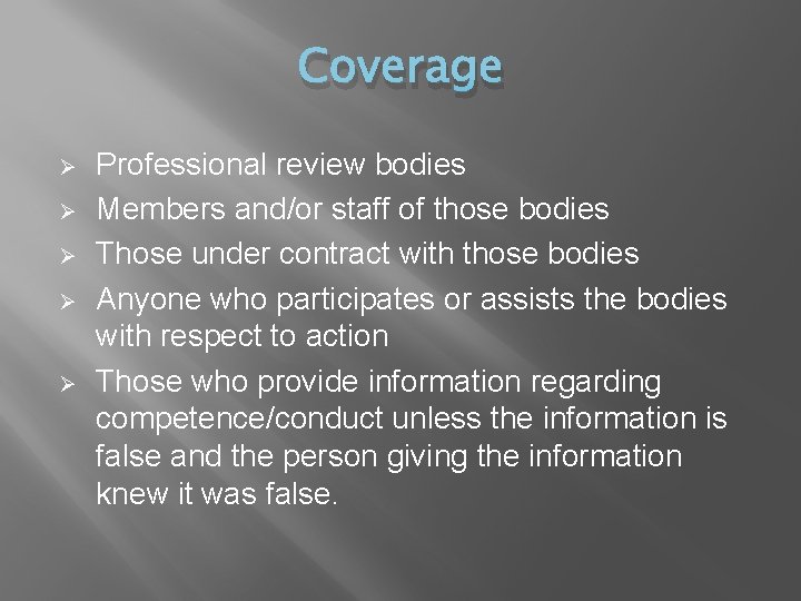 Coverage Ø Ø Ø Professional review bodies Members and/or staff of those bodies Those