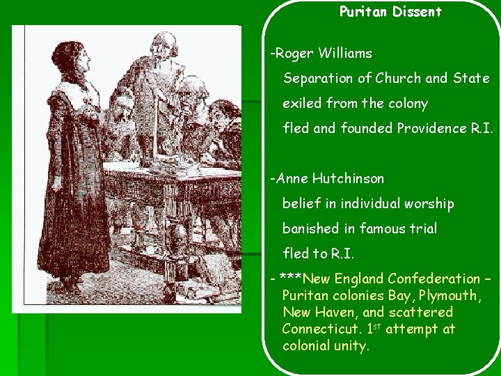 Puritan Dissent -Roger Williams Separation of Church and State exiled from the colony fled