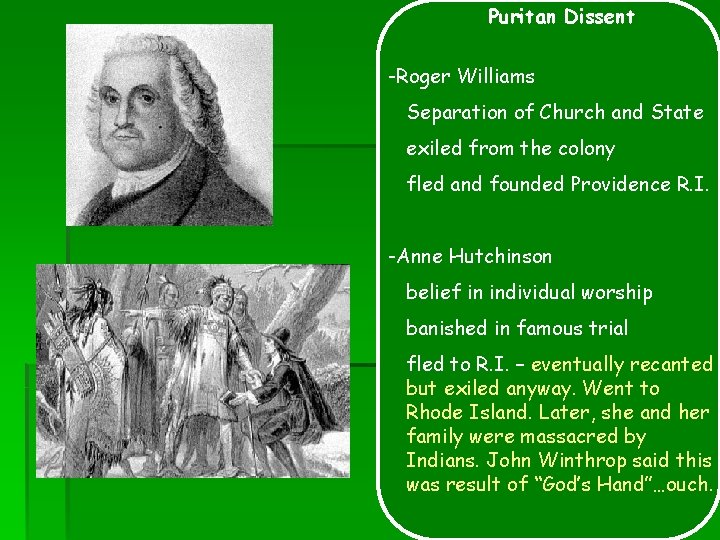 Puritan Dissent -Roger Williams Separation of Church and State exiled from the colony fled