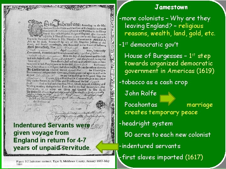 Jamestown -more colonists – Why are they leaving England? – religious reasons, wealth, land,