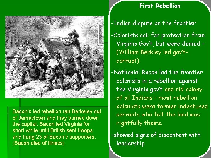 First Rebellion -Indian dispute on the frontier -Colonists ask for protection from Virginia Gov’t,