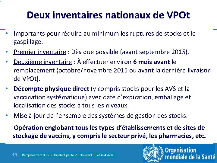 Deux inventaires nationaux de VPOt • Importants pour réduire au minimum les ruptures de
