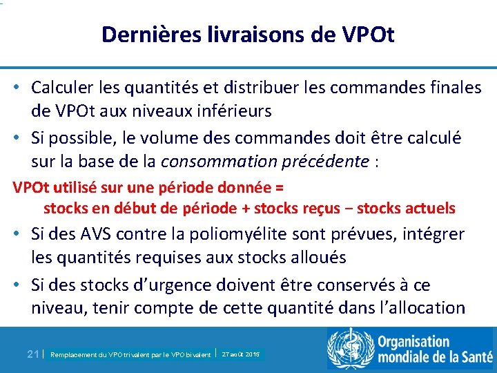 Dernières livraisons de VPOt • Calculer les quantités et distribuer les commandes finales de