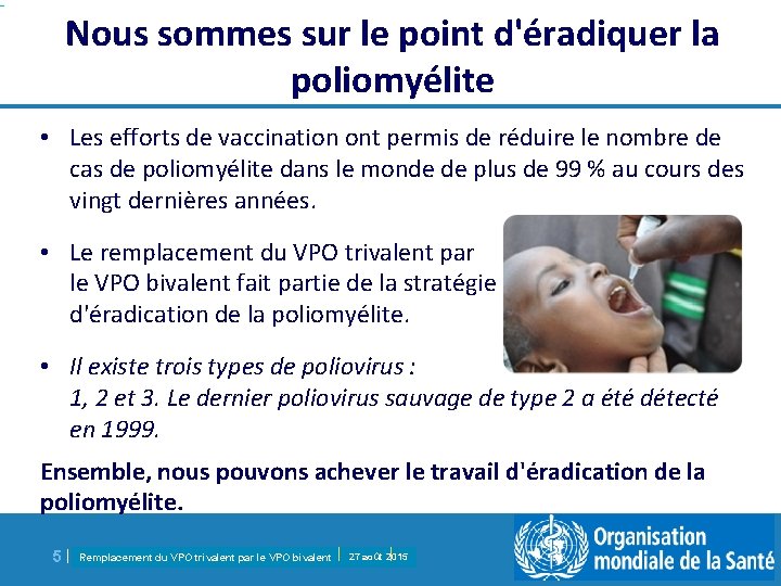 Nous sommes sur le point d'éradiquer la poliomyélite • Les efforts de vaccination ont