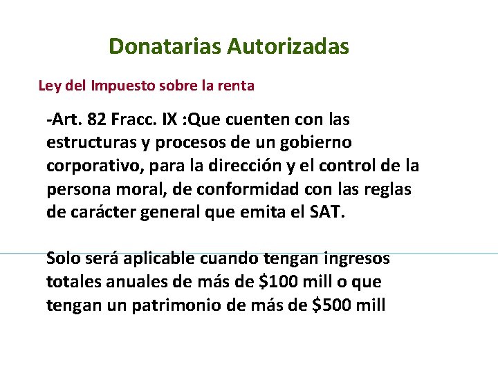 Donatarias Autorizadas Ley del Impuesto sobre la renta -Art. 82 Fracc. IX : Que