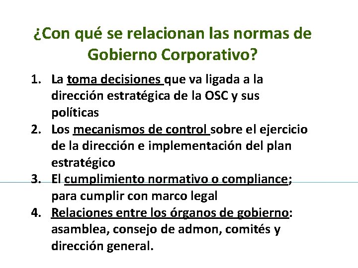 ¿Con qué se relacionan las normas de Gobierno Corporativo? 1. La toma decisiones que