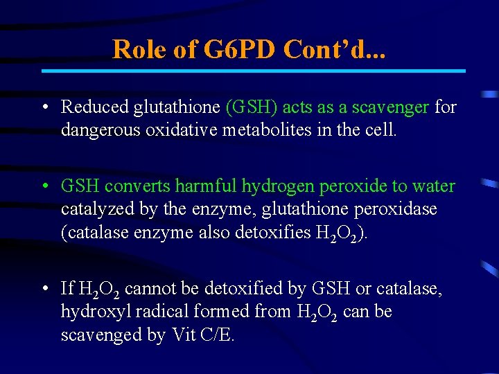 Role of G 6 PD Cont’d. . . • Reduced glutathione (GSH) acts as