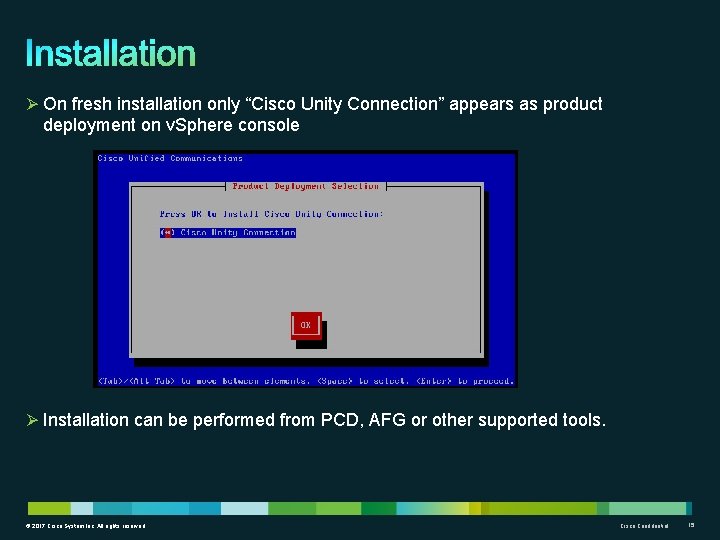 Ø On fresh installation only “Cisco Unity Connection” appears as product deployment on v.