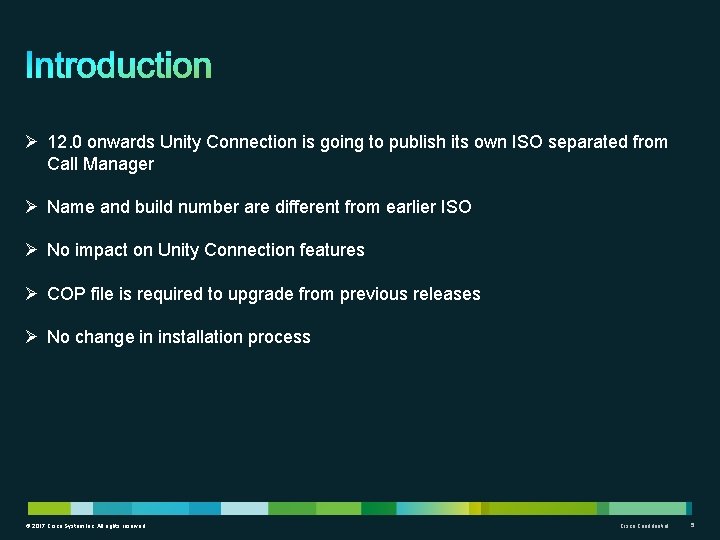 Ø 12. 0 onwards Unity Connection is going to publish its own ISO separated