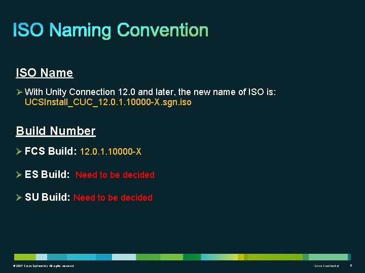 ISO Name Ø With Unity Connection 12. 0 and later, the new name of