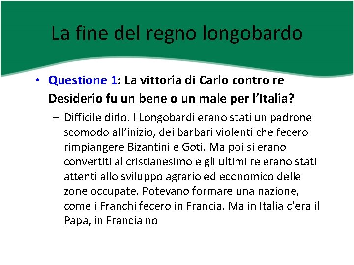 La fine del regno longobardo • Questione 1: La vittoria di Carlo contro re