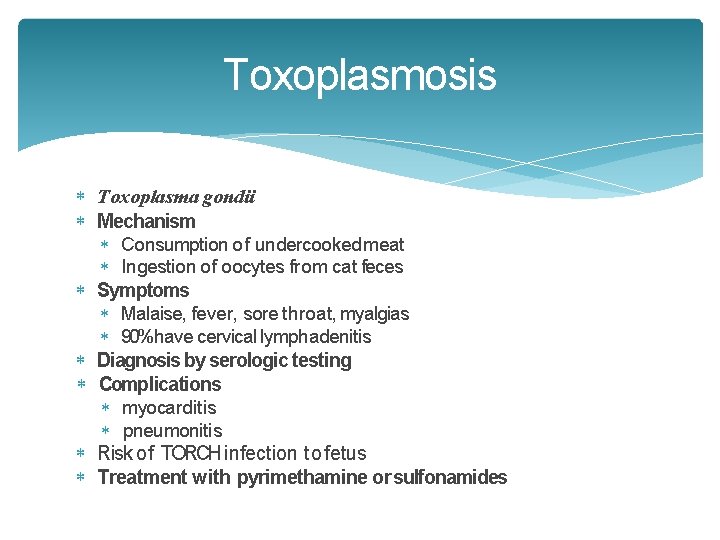 Toxoplasmosis Toxoplasma gondii Mechanism Consumption of undercooked meat Ingestion of oocytes from cat feces Toxoplasmosis Toxoplasma gondii Mechanism Consumption of undercooked meat Ingestion of oocytes from cat feces