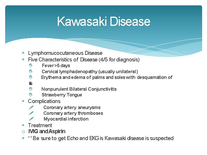 Kawasaki Disease Lymphomucocutaneous Disease Five Characteristics of Disease (4/5 for diagnosis) sk ni Fever Kawasaki Disease Lymphomucocutaneous Disease Five Characteristics of Disease (4/5 for diagnosis) sk ni Fever