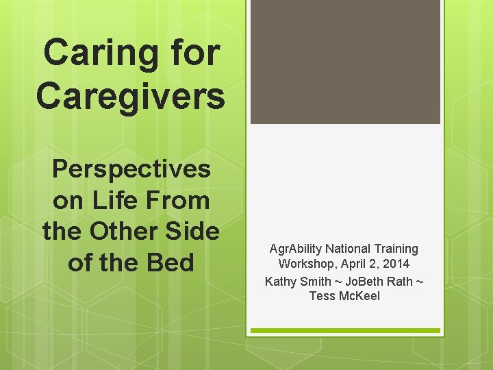 Caring for Caregivers Perspectives on Life From the Other Side of the Bed Agr.