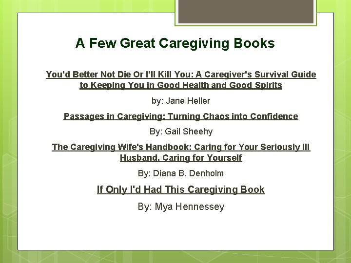 A Few Great Caregiving Books You'd Better Not Die Or I'll Kill You: A