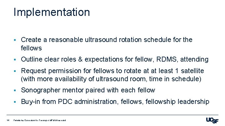 Implementation 14 § Create a reasonable ultrasound rotation schedule for the fellows § Outline