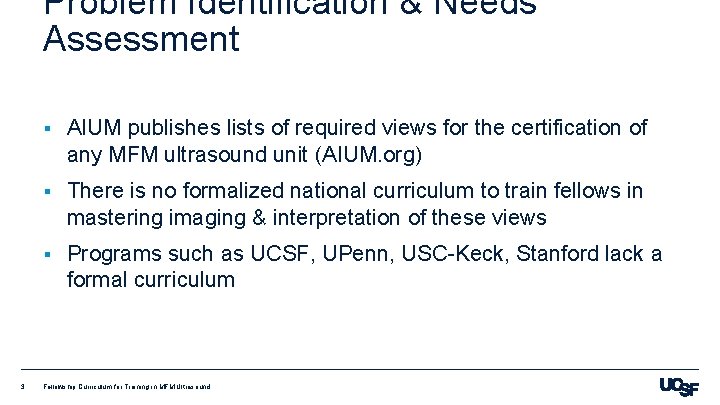 Problem Identification & Needs Assessment 3 § AIUM publishes lists of required views for