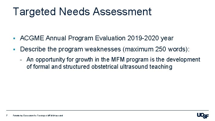 Targeted Needs Assessment § ACGME Annual Program Evaluation 2019 -2020 year § Describe the