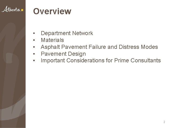 Overview • • • Department Network Materials Asphalt Pavement Failure and Distress Modes Pavement