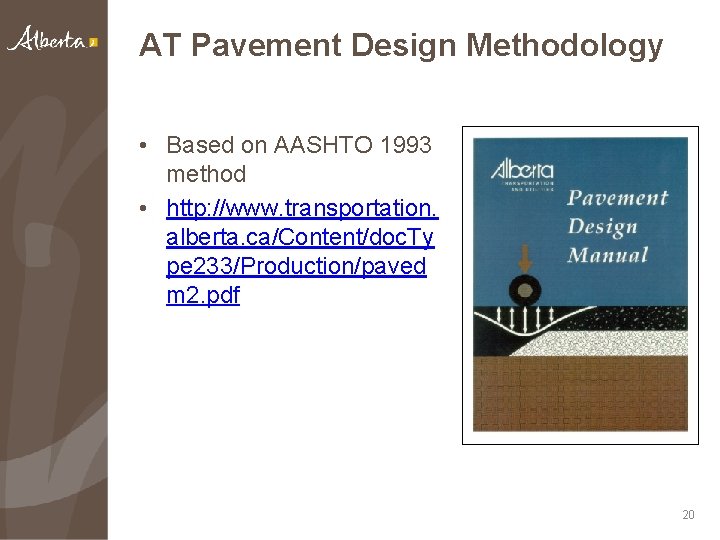 AT Pavement Design Methodology • Based on AASHTO 1993 method • http: //www. transportation.