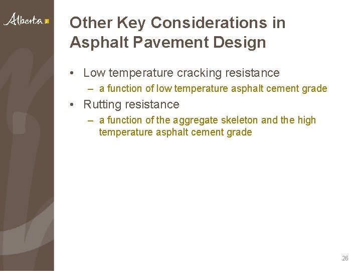 Other Key Considerations in Asphalt Pavement Design • Low temperature cracking resistance – a